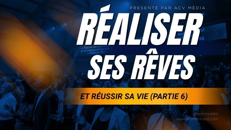 Réaliser ses rêves et réussir sa vie